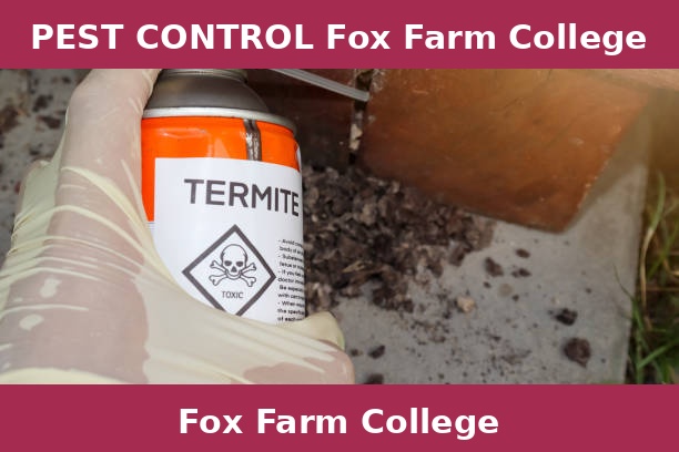 PEST CONTROL Fox Farm College